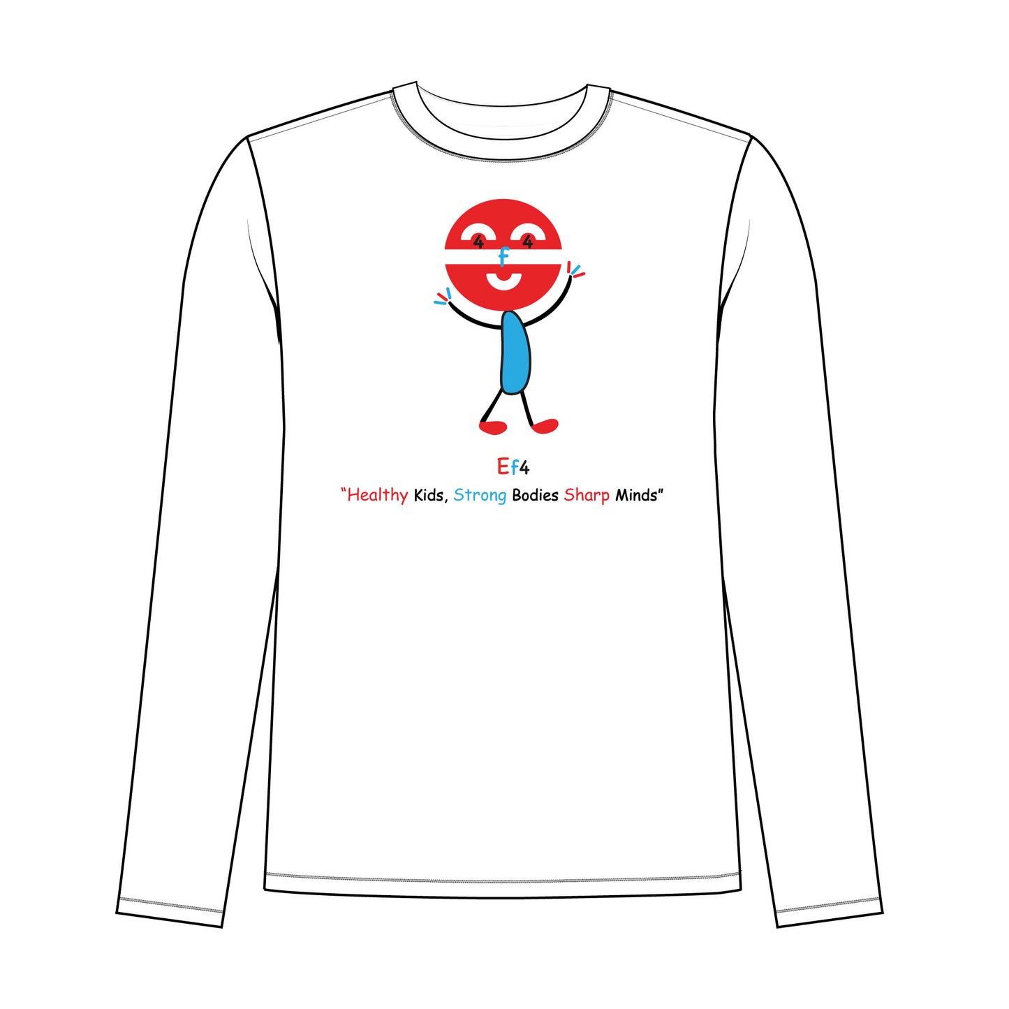 EM2-183 EF4 Exercise Mascot Logo "Healthy Kids, Strong Bodies Sharp Minds" Long Sleeve T-Shirt
